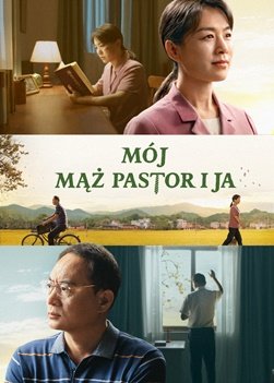 Film ewangeliczny | „Mój mąż pastor i ja” | Dlaczego mój mąż pastor nie może powitać powrotu Pana?