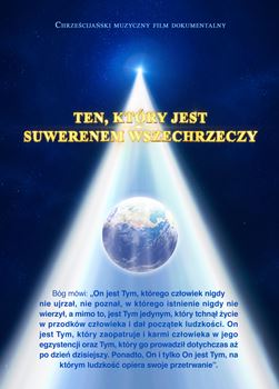 Chrześcijański muzyczny film dokumentalny, „Ten, który jest Suwerenem Wszechrzeczy”
