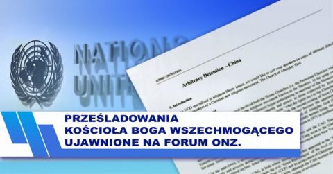 Prześladowania Kościoła Boga Wszechmogącego ujawnione na forum ONZ. Dlaczego Komunistyczna Partia Chin prześladuje za poglądy religijne?