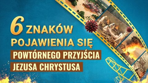 6 znaków pojawienia się powtórnego przyjścia Jezusa Chrystusa
